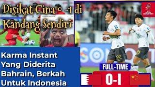 #123. Disikat Cina 0 - 1 Di Kandang Sendiri, Karma Instant Bahrain, Berkah Untuk Indonesia