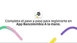 Bancolombia | Aprende cómo recibir el código de seguridad para registrarte en Bancolombia A La Mano