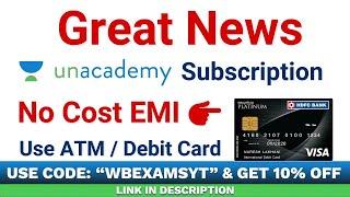 Breaking News: Unacademy Subscription with EMI on Debit Card | Unacademy WBPSC