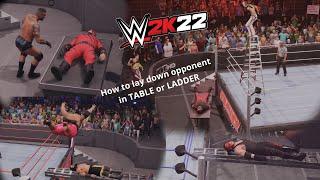 WWE 2K22 - How to lay down opponent in TABLE or LADDER