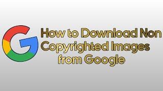 How To Download Copyright Free Images From Google 2021 l Copyright Free Images