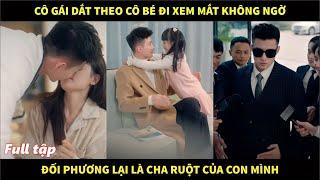 Cô gái dắt theo cô bé 7 tuổi đi xem mắt, không ngờ đối phương lại chính là cha ruột của con mình