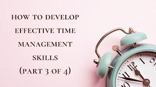 HOW TO DEVELOP EFFECTIVE TIME MANAGEMENT SKILLS| #COLLEGETIPS