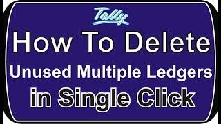 How to Delete Unused Multiple  Ledgers In Single click in Tally ERP 9 | nict