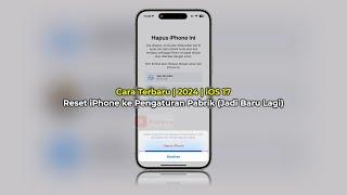 Cara Reset iPhone ke Pengaturan Pabrik Jadi Baru Lagi | 2024 | iOS 17 | Terbaru | Semua iPhone