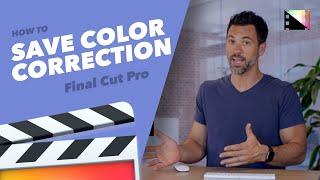 How to Save Color Correction Presets in Final Cut Pro X