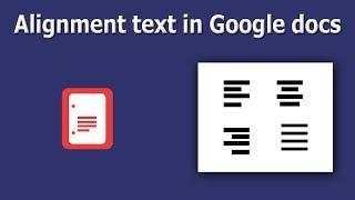 How to Alignment text in Google docs document