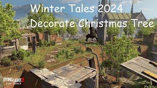 Dying Light 2 Winter Tales 2024 Decorate Christmas Tree