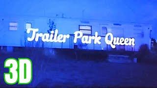 Trailer Park Queen Premier in 3D