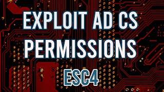 AD CS ESC4 Privilege Escalation Tutorial | Exploit Active Directory Certificate Services