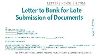 Letter To Bank For Late Submission Of Documents -  Letter to Bank for Delay in Submitting Documents