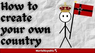 How to Create Your Own Country