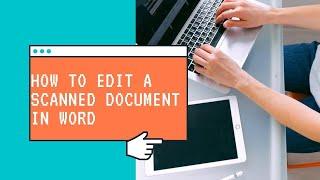 How to Edit a Scanned Document in Word
