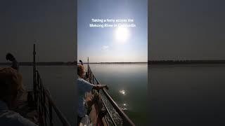 Ferry ride in Cambodia