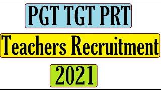 PGT TGT PRT Teachers Recruitment 2021, Teacher Vacancy 2021, School Teacher jobs 2021