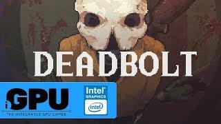 Deadbolt on Intel HD Graphics | 4GB RAM | Will it iGPU?