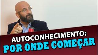 AUTOCONHECIMENTO: POR ONDE COMEÇAR? | Marcos Lacerda, psicólogo