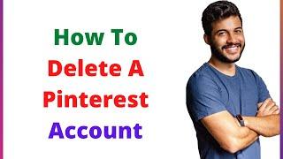 How To Delete A Pinterest Account