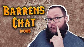 Barrens Chat - The Best WoW Podcast on the Tube #05