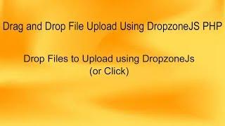 Drag and Drop Files upload Using DropzoneJS and PHP - Dropzone