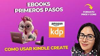 Cómo crear Ebooks para Amazon -  Kindle Create Tutorial Pasos Iniciales