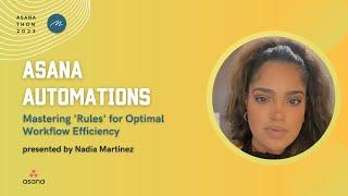 Asana Automations: Mastering 'Rules' for Optimal Workflow Efficiency with Nadia Martinez