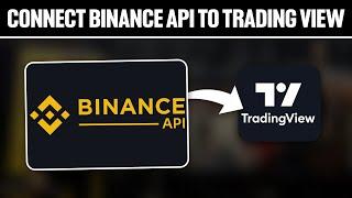 How To Connect Binance API To TradingView 2024! (Full Tutorial)