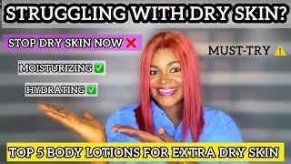  TOP 5 BEST BODY LOTIONS FOR DRY & EXTRA DRY SKIN | INTENSE HYDRATION  (DEEP MOISTURE BOOST)