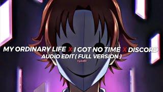 My Ordinary life x I got no time x Discord - The Livingtombstone『edit audio』( Full version )