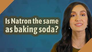 Is Natron the same as baking soda?