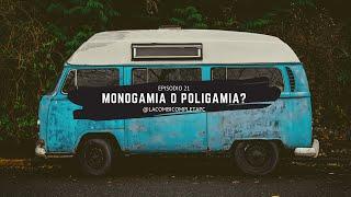 MONOGOMIA O POLIGAMIA? EP 21 LA COMBI PODCAST