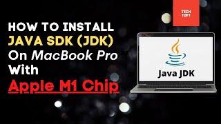 How to install Java SDK/JDK on macOS  - MacBook Pro With M1 Chip