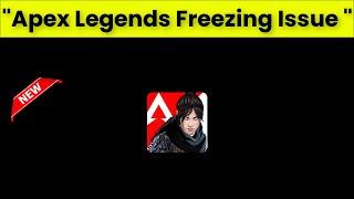 Fix Apex Legends Mobile Keeps Freezing Issue Android & Ios - 2022