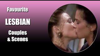 FAVOURITE LESBIAN COUPLES & SCENES # 3