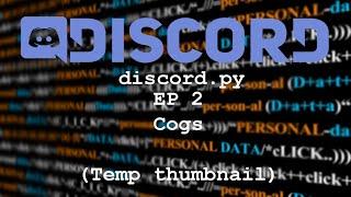 Making a bot with discord.py: EP 2 Cogs