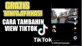 CARA MENAMBAH VIEW TIKTOK