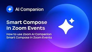 How to use Zoom AI Companion Smart Compose in Zoom Events