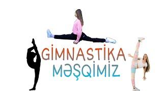 GİMNASTİKA MƏŞQİMİZ