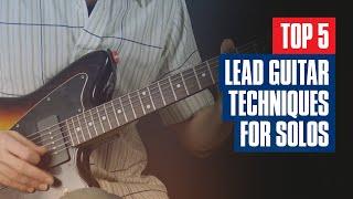 Lead Guitar Techniques for Creating Solos - Top 5! | Guitar Tricks