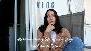 VLOG: afternoon in my life as a language assistant in Spain