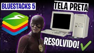TELA PRETA NO BLUESTACKS 5! RESOLVIDO!
