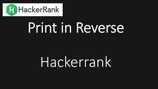 Hackerrank: Print in Reverse