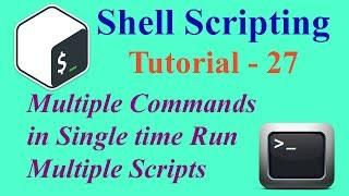 Shell Scripting Tutorial -27: Run Multiple Commands & Scripts | Som Tips