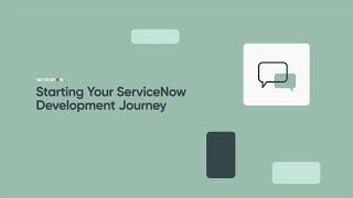 Starting Your ServiceNow Development Journey