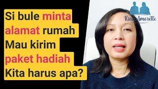 Bule Minta Alamat Rumah, Mau Kirim Paket. Aku harus Apa?