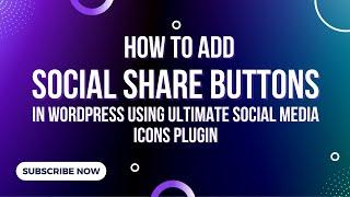 How to Add Social Share Buttons on WordPress | Plugin - Ultimate Social Media Icons