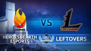 HGC Finals 2018 - Game 1 - HeroesHearth Esports vs. Leftovers  - Group Stage Day 2