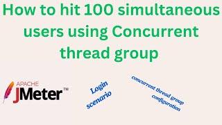 JMeter Tutorial 04 | 50/100/1000 Concurrent users in Login scenario | Using Concurrent Thread Group