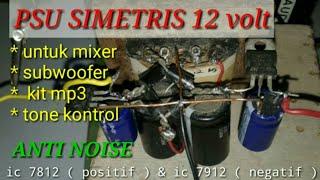 Cara membuat PSU SIMETRIS dengan ic 7812 dan ic 7912