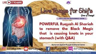 remove knots in your stomach caused by Jinn and Magic Live Ruqyah al Shariah with Q&A